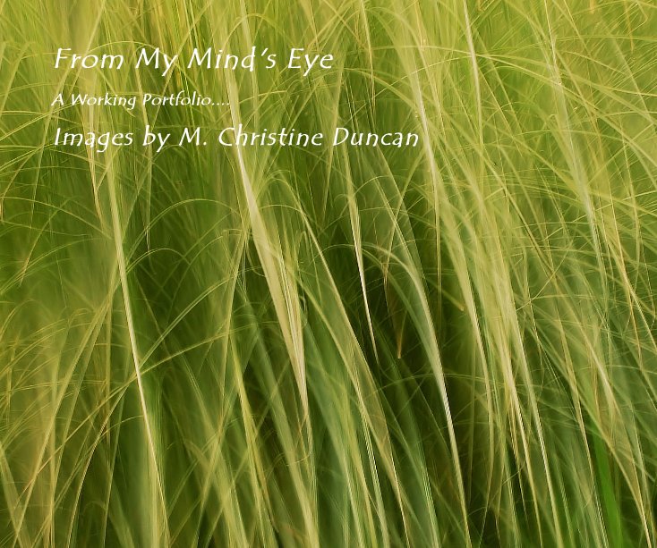 View From My Mind's Eye by Images by M. Christine Duncan