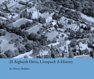 20 Aigburth Drive, Liverpool: A History book cover