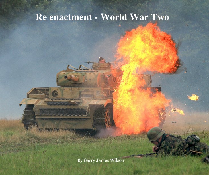 View Re enactment - World War Two by Barry James Wilson