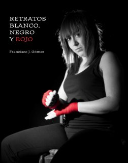 Retratos blanco, negro y Rojo book cover