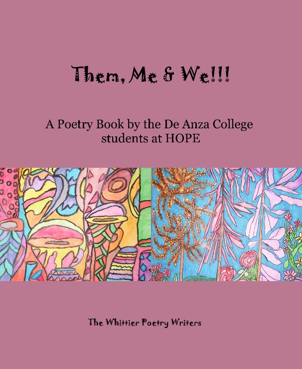 Ver Them, Me & We!!! por The Whittier Poetry writers  with Monica Sheirich