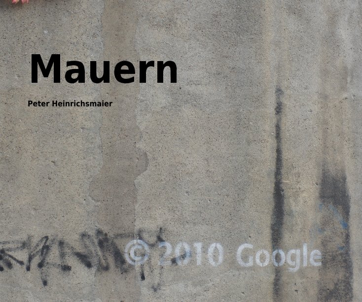 Visualizza Mauern di Peter Heinrichsmaier
