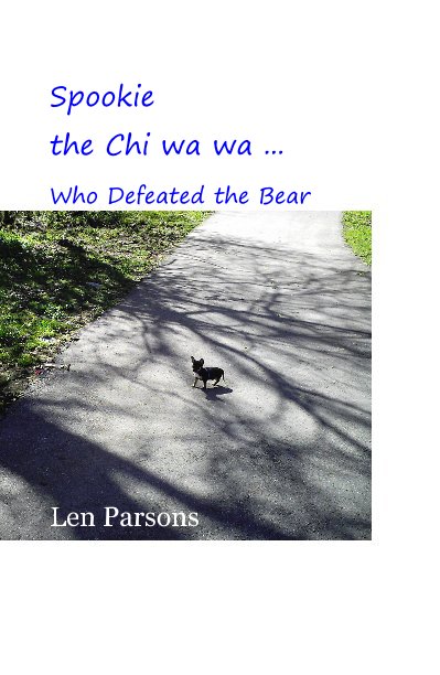 View Spookie the Chi wa wa ... Who Defeated the Bear by Len Parsons