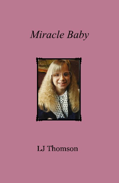 View miracle baby by LJ Thomson