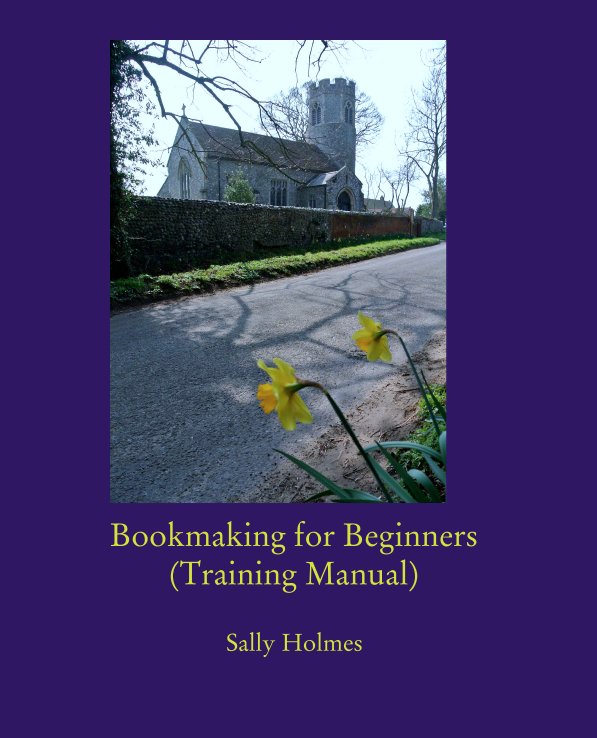 Bookmaking for Beginners (Training Manual) nach Sally Holmes anzeigen
