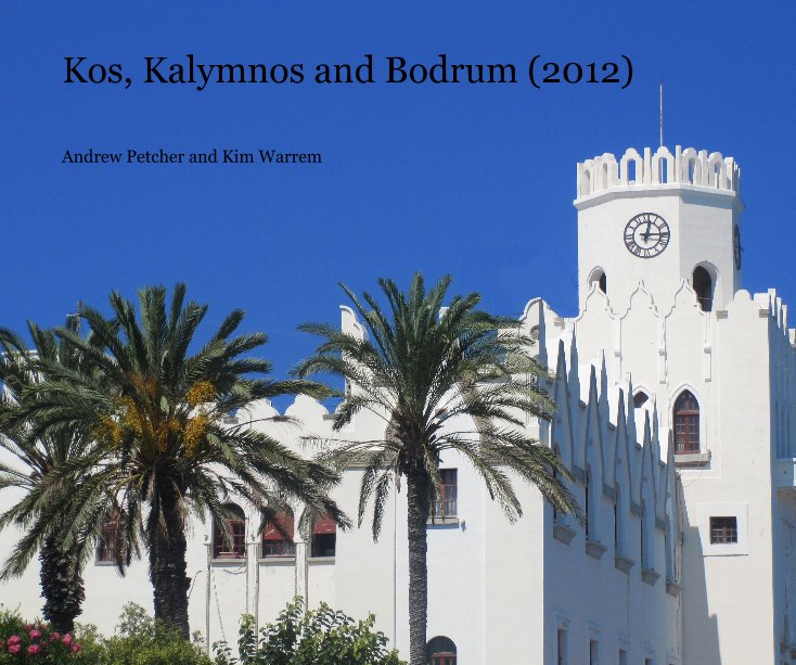 Visualizza Kos, Kalymnos and Bodrum (2012) di Andrew Petcher and Kim Warrem