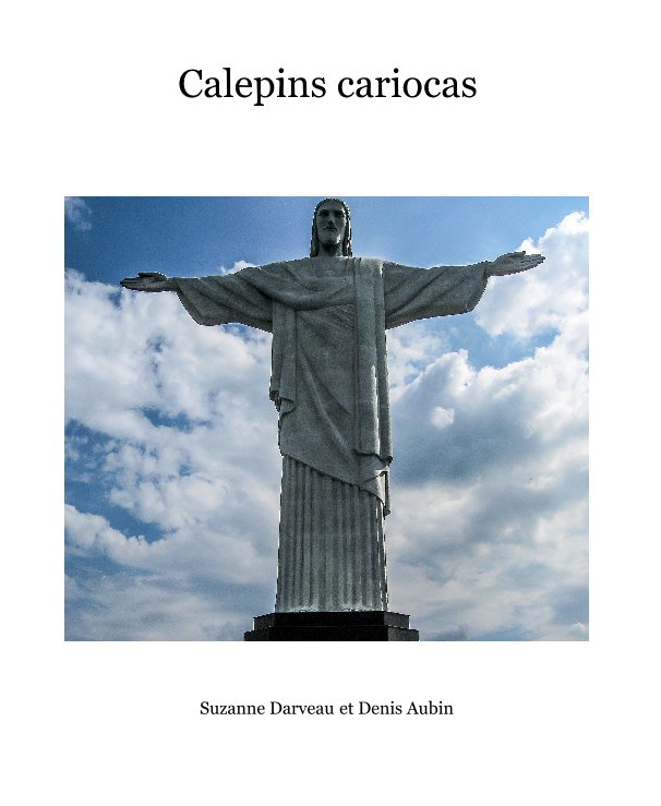 View Calepins cariocas by Suzanne Darveau et Denis Aubin