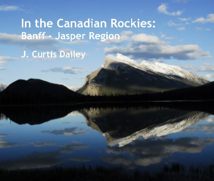 In the Canadian Rockies: Banff - Jasper Region book cover