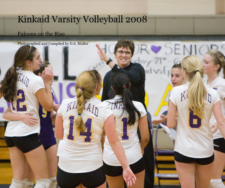Ver Kinkaid Varsity Volleyball 2008 por Photographed and Compiled by D.S. Muller