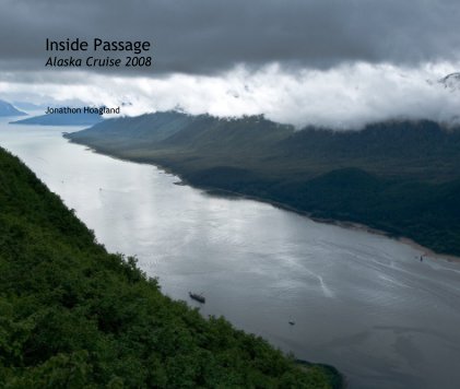 Inside Passage Alaska Cruise 2008 book cover