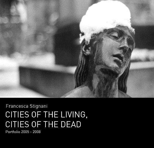 View Cities of the Living, Cities of the Dead by Francesca Stignani