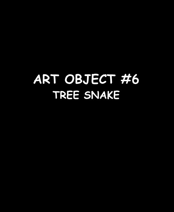 View ART OBJECT #6 TREE SNAKE by RonDubren