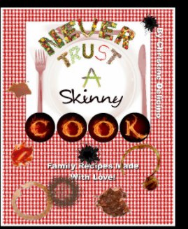 Never Trust A Skinny Cook book cover