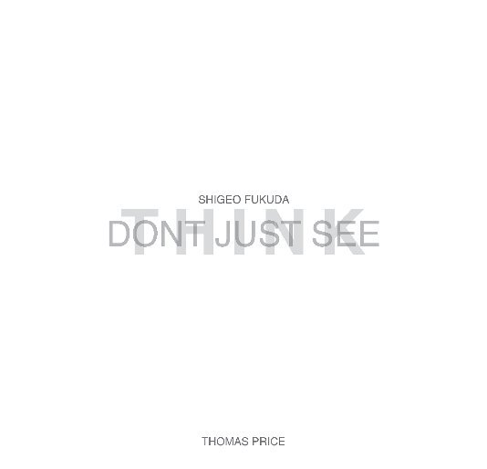 Ver Don't Just See... Think por Thomas Price