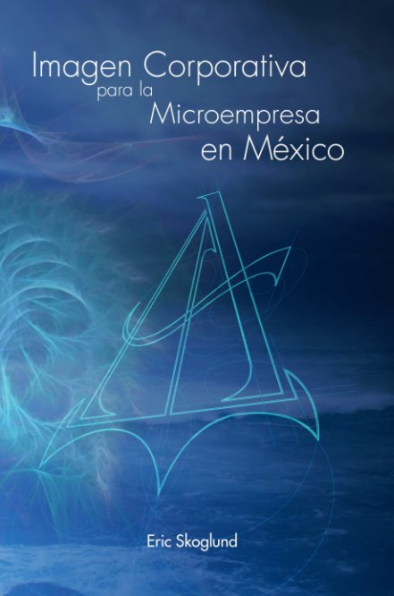 View Imagen Corporativa para la Microempresa en México by Eric Skoglund