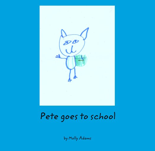 View Pete goes to school by Molly Adams