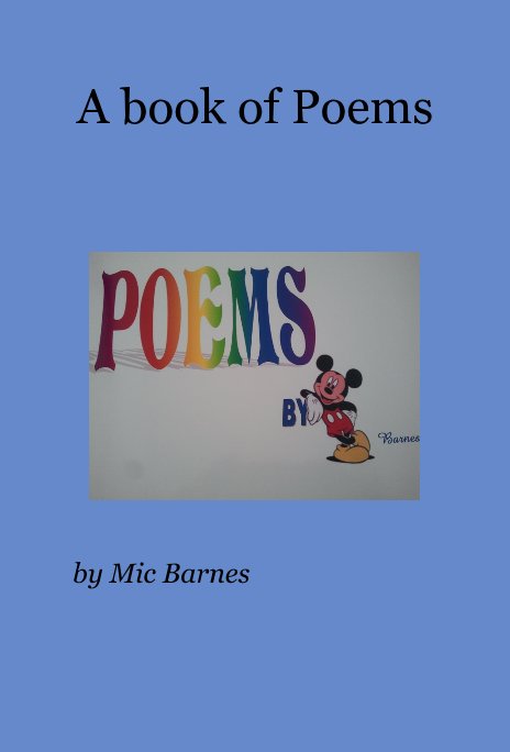View A book of Poems by Mic Barnes