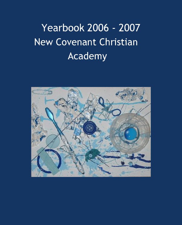 View Yearbook 2006 - 2007 by NCCAYearbook