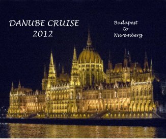 DANUBE CRUISE 2012 book cover