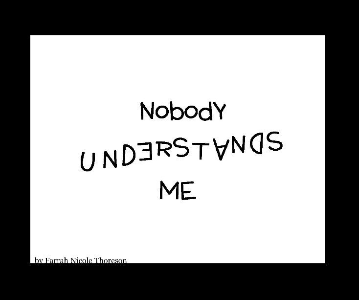 Visualizza Nobody Understands Me di Farrah Nicole Thoreson