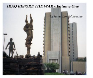 IRAQ BEFORE THE WAR - Volume One book cover