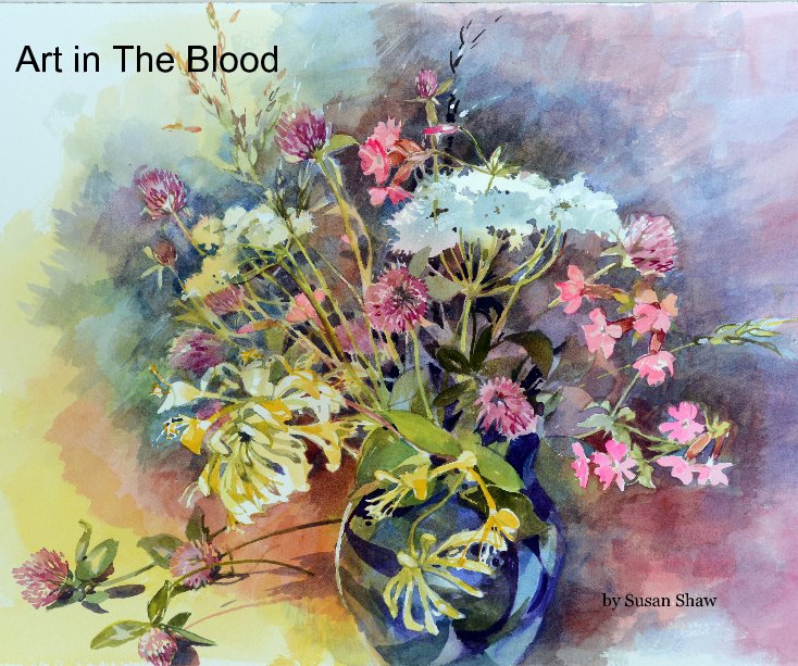 View art in the blood by Susan Shaw