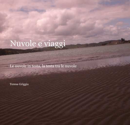 View Nuvole e viaggi by Teresa Griggio
