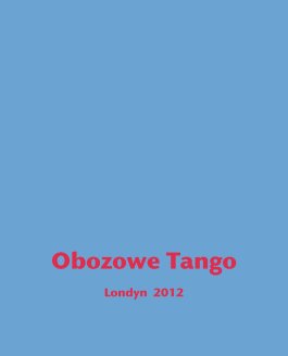 Obozowe Tango

Londyn  2012 book cover