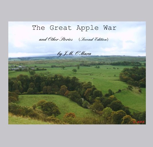 View The Great Apple War and Other Stories( Second Edition) by J.M. O'Mara