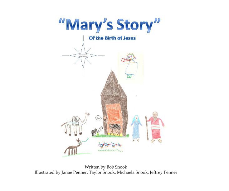 View MARY'S STORY by Bob Snook Illus by J Penner, T Snook, M Snook, J Penner