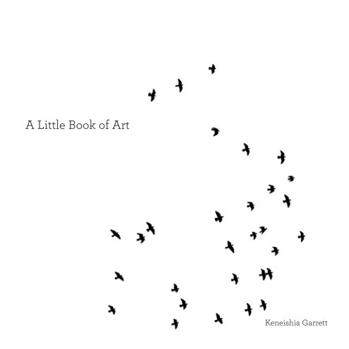 View A Little Book of Art by Keneishia Garrett