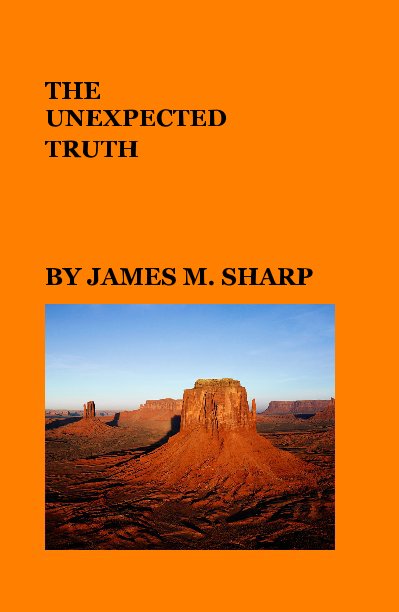 Ver THE UNEXPECTED TRUTH por JAMES M. SHARP