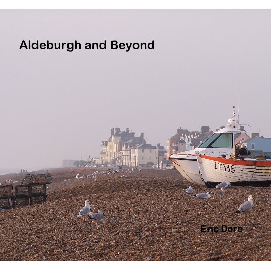 Visualizza Aldeburgh and Beyond di Eric Dore