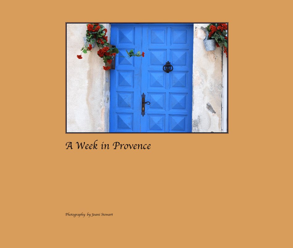 Ver A Week in Provence por Photography by Joani J. Stewart