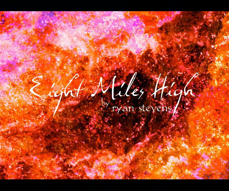 View Eight Miles High by ryan stevens