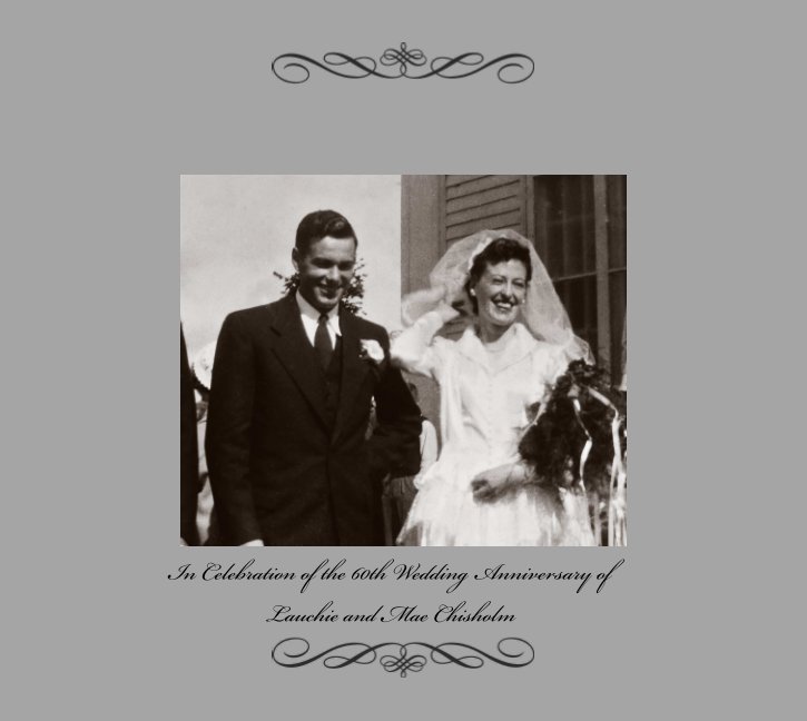 Visualizza The 60th Wedding Anniversary of Lauchie and Mae Chisholm di The Chisholm Clan