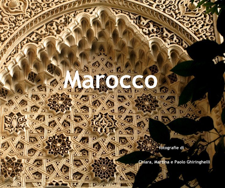 View Marocco by Chiara, Martina e Paolo Ghiringhelli