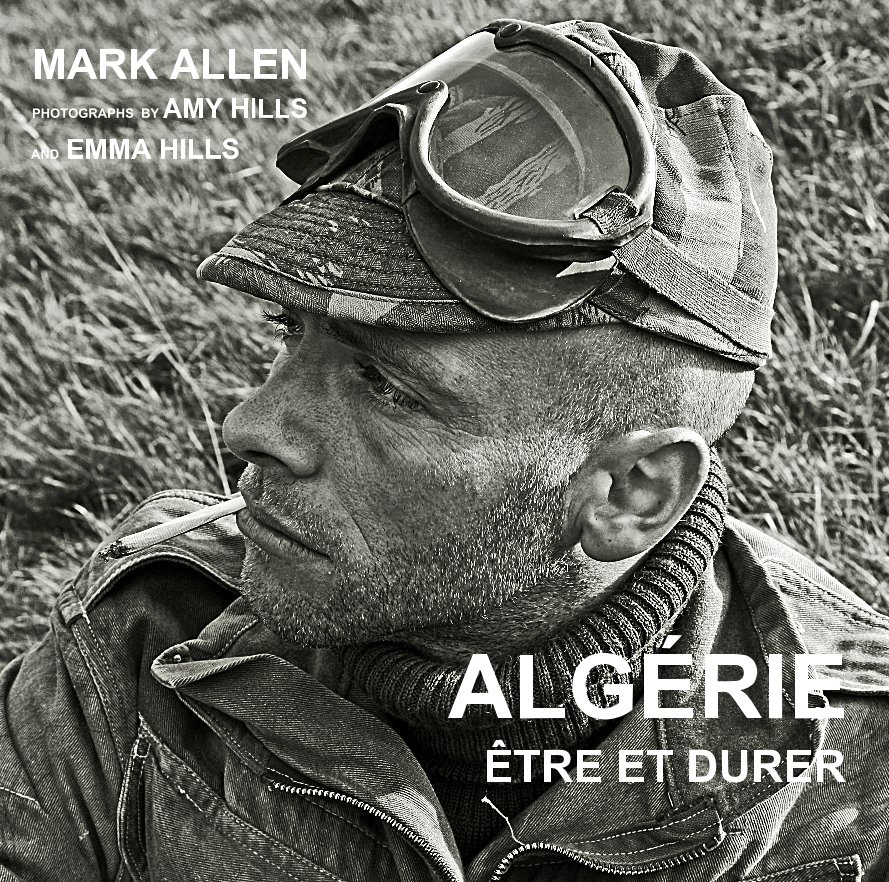 View ALGÉRIE: ÊTRE ET DURER by Mark Allen