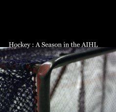 Hockey : A Season in the AIHL book cover