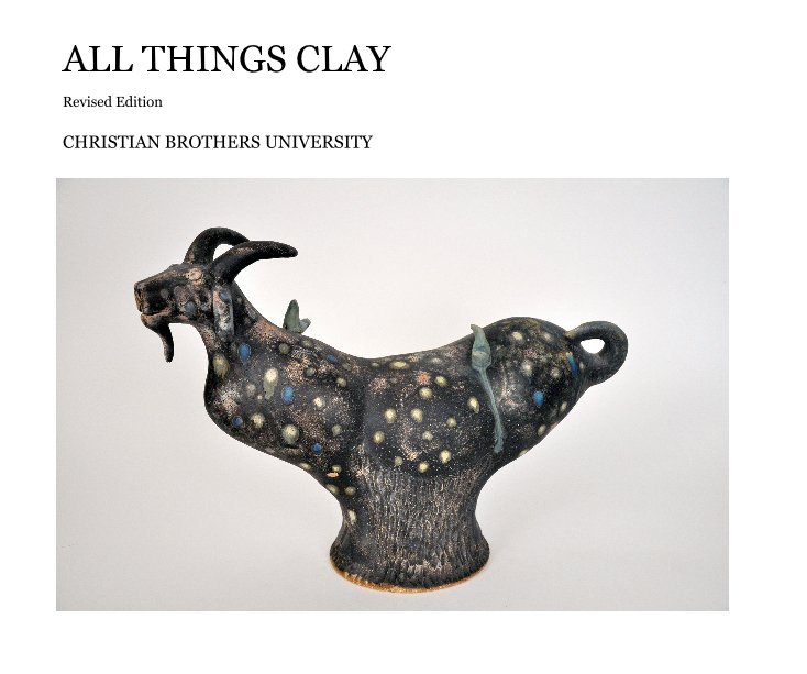 View ALL THINGS CLAY by CHRISTIAN BROTHERS UNIVERSITY