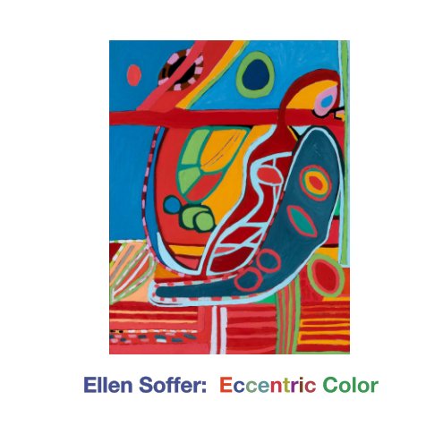 Ver Ellen Soffer: Eccentric Color por Ellen Soffer
