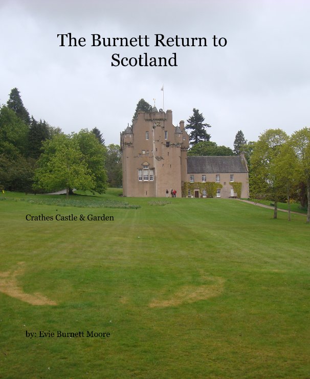 View The Burnett Return to Scotland by by: Evie Burnett Moore