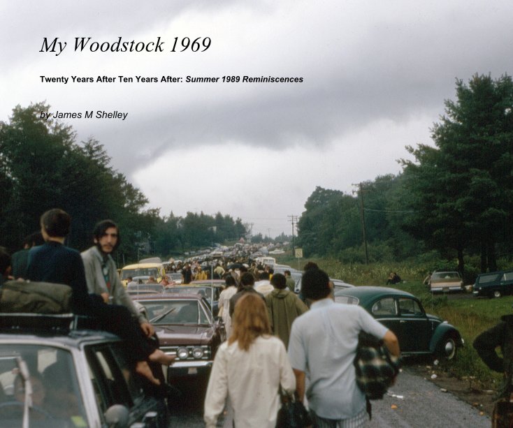 View My Woodstock 1969 by James M Shelley