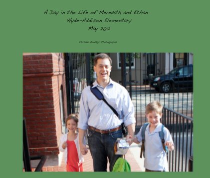A Day in the Life of Meredith and Ethan Hyde-Addison Elementary May 2012 book cover
