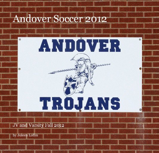 View Andover Soccer 2012 by Joleen Loflin