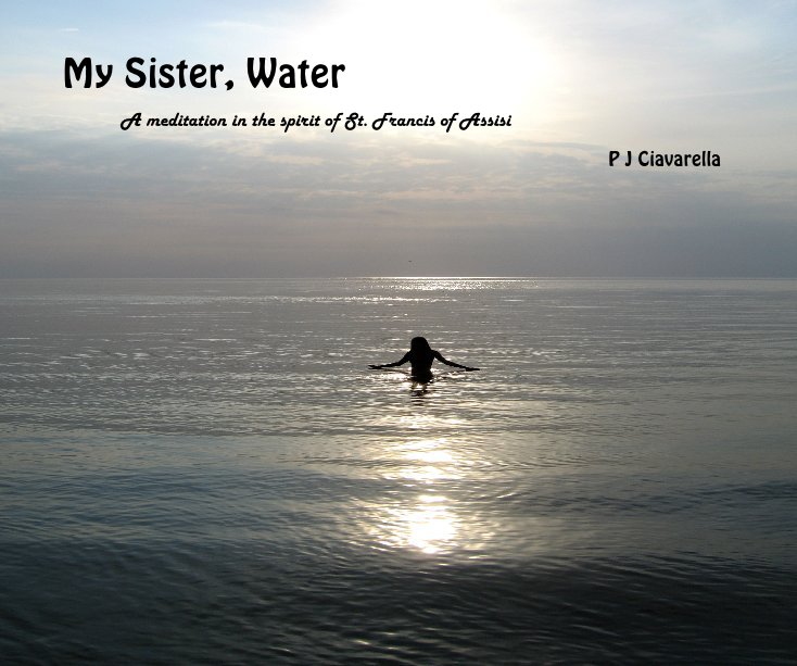 View My Sister, Water by P J Ciavarella