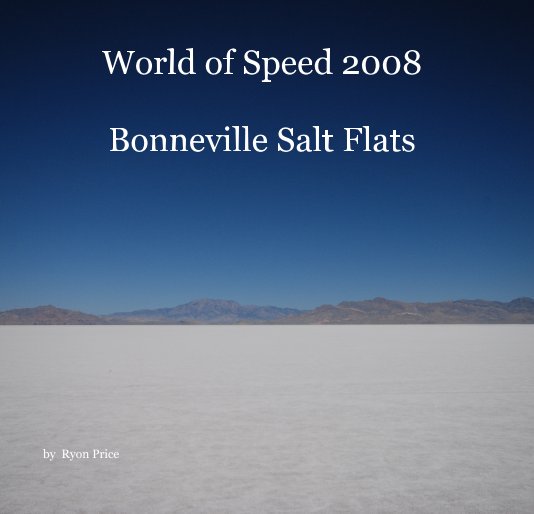Ver World of Speed 2008 Bonneville Salt Flats por Ryon Price