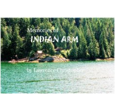 Memories of INDIAN ARM book cover