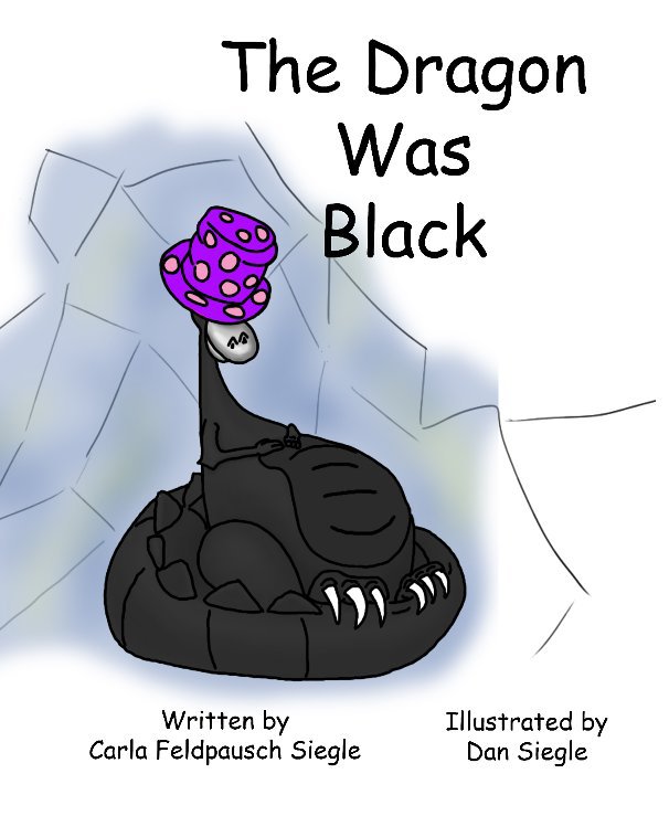 View The Dragon Was Black by Carla Feldpausch Siegle Illustrated by Dan Siegle