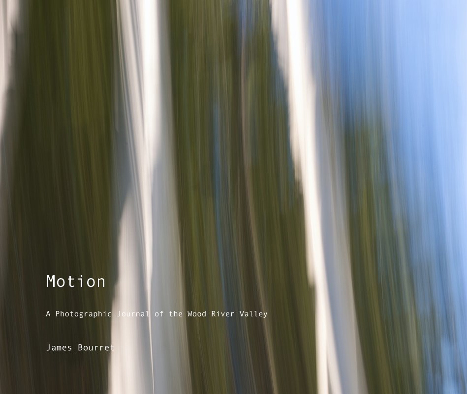 Visualizza Motion A Photographic Journal of the Wood River Valley di James Bourret